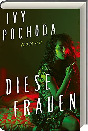Ivy Pochoda, Sigrun Arenz (Übersetzerin) - Diese Frauen: Kriminalroman