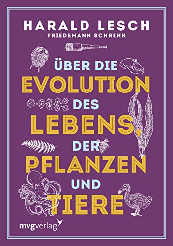  - Über die Evolution des Lebens, der Pflanzen und Tiere