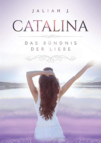 J., Jaliah - Catalina 3: Das Bündnis der Liebe