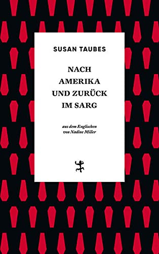 Taubes, Susan - Nach Amerika und zurück im Sarg