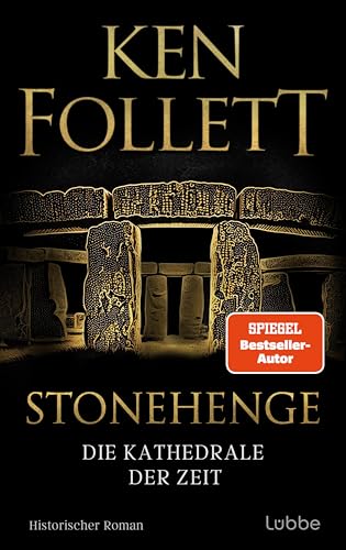 Follett, Ken, Schumacher, Rainer, Schmidt, Dietmar - Stonehenge - Die Kathedrale der Zeit: Historischer Roman. Ken Folletts epochaler historischer Roman über den Bau von Stonehenge