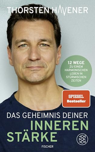 Havener, Thorsten - Das Geheimnis Deiner inneren Stärke - 12 Wege zu einem harmonischen Leben in stürmischen Zeiten