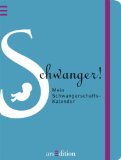  - Meine Schwangerschaft Woche für Woche: Medizinischer Hintergrund und praktischer Rat