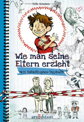  - Wie man seine  Eltern erzieht -Mein Katastrophen-Tagebuch