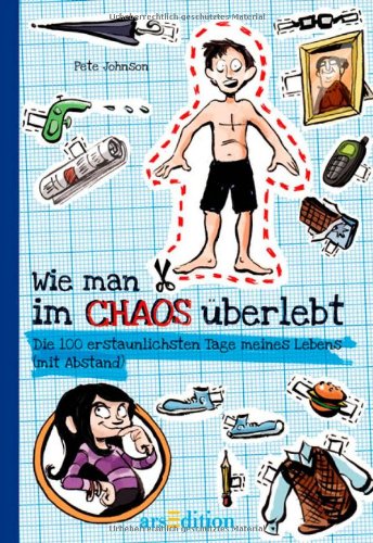  - Wie man im Chaos überlebt: Die 100 erstaunlichsten Tage meines Lebens (mit Abstand)