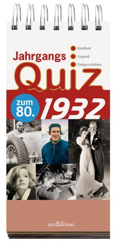 - Jahrgangsquiz 1932: zum 80. , Kindheit - Jugend - Zeitgeschehen