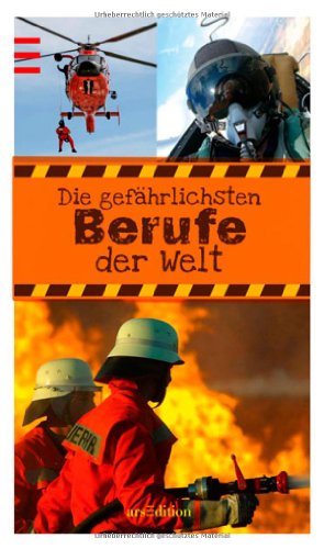  - Die gefährlichsten Berufe der Welt