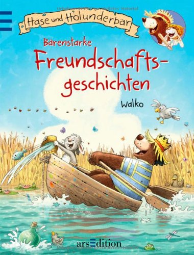 - Hase & Holunderbär - Bärenstarke Freundschaftsgeschichten