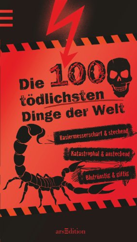  - Die 100 tödlichsten Dinge der Welt (100 Dinge)