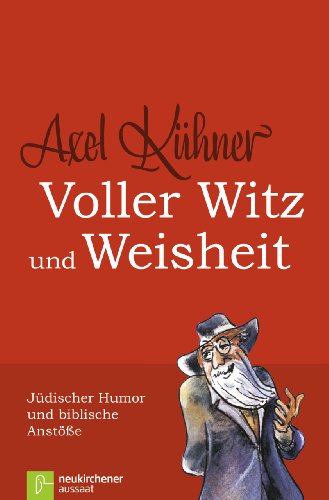  - Voller Witz und Weisheit. Jüdischer Humor und biblische Anstöße