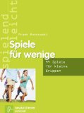  - Neue Geländespiele: 21 Ideen für die Praxis - spielend leicht