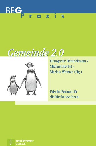 - Gemeinde 2.0: Frische Formen für die Kirche von heute