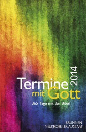  - Termine mit Gott 2014: 365 Tage mit der Bibel