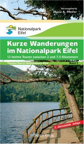 - Themen Touren Band 2. Kurze Wanderungen im Nationalpark Eifel: 12 leichte Touren zwischen 2 und 7 Kilometer