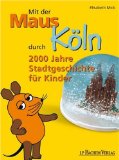  - Köln entdecken: Der Stadtführer für Kinder