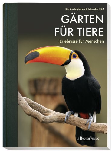 -- - Gärten für Tiere - Erlebnisse für Menschen: Die Zoologischen Gärten des VDZ