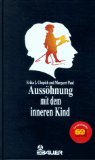  - Das Arbeitsbuch zur Aussöhnung mit dem inneren Kind
