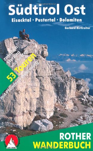 - Südtirol Ost. Eisacktal - Pustertal - Dolomiten. 53 Touren zwischen Sterzing und Sexten - mit Pfunderer Höhenweg