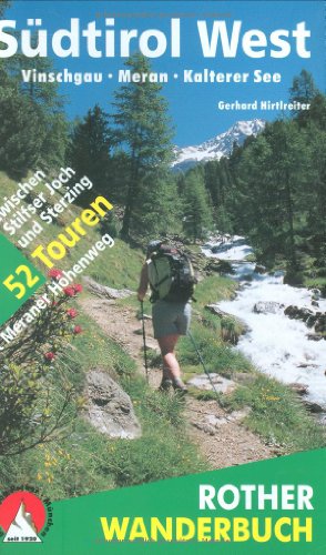 - Südtirol West. Vinschgau - Meran - Kalterer See. 52 Touren zwischen Stilfser Joch und Sterzing - mit Meraner Höhenweg: Vinschgau - Meran - ... ... Joch und Sterzing mit Meraner Höhenweg