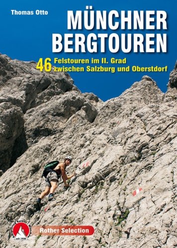 - Münchner Bergtouren: 46 Felstouren im II. Grad zwischen Salzburg und Oberstdorf. Mit GPS-Tracks: 45 Felstouren im II. Grad zwischen Salzburg und Oberstdorf. Mit GPS-Tracks