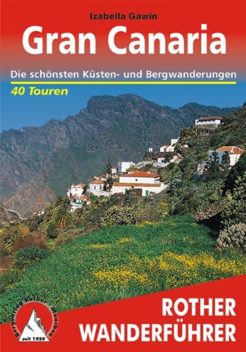 - Gran Canaria. Die schönsten Küsten- und Bergwanderungen. 40 Touren (Rother Wanderführer)