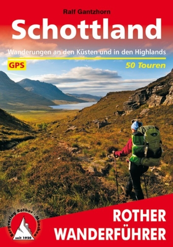  - Schottland. Wanderungen an den Küsten und in den Highlands. 50 Touren: 50 ausgewählte Tages- und Mehrtageswanderungen an den Küsten und in den Highlands. Mit GPS-Daten
