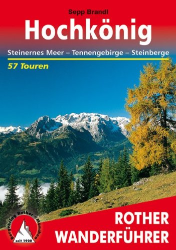 - Hochkönig. Steinernes Meer - Tennengebirge - Steinberge. 57 Touren
