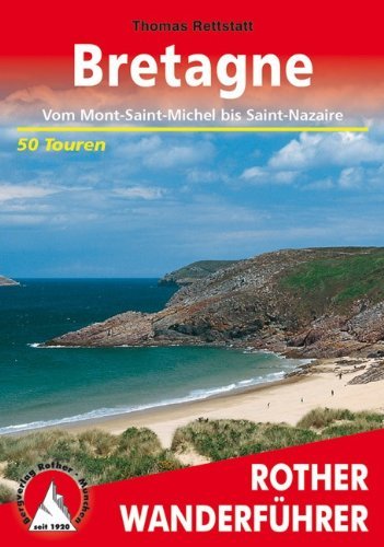 - Bretagne. Vom Mont-Saint-Michel bis Saint-Nazaire. 50 Touren: