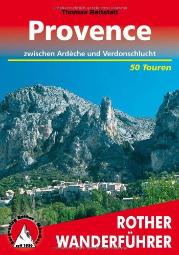  - Provence - 50 Touren zwischen Ardèche und Verdonschlucht. Rother Wanderführer