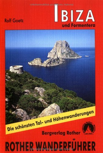 - Ibiza und Formentera: 30 ausgewählte Küsten- und Höhenwanderungen. Die schönsten Tal- und Höhenwanderungen