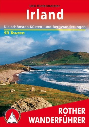  - Irland: 50 Touren zwischen Donegal und Kerry, Wicklow und Connemara. Die schönsten Küsten- und Bergwanderungen