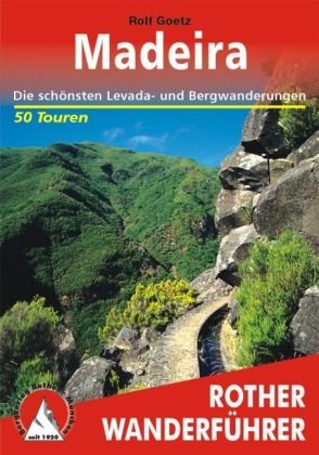 - Madeira. Die schönsten Levada- und Bergwanderungen - 50 Touren (Rother Wanderführer)