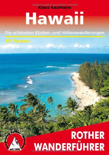  - Hawaii. Rother Wanderführer. Die schönsten Tal- und Höhenwanderungen.