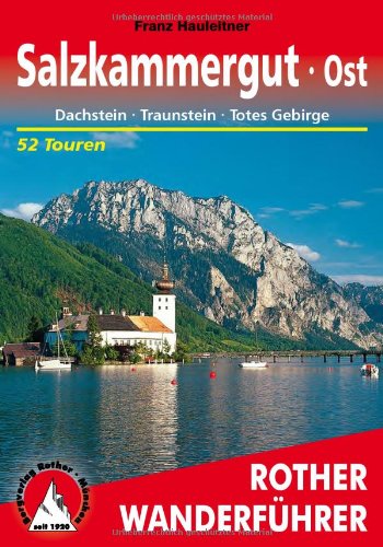  - Salzkammergut Ost: Dachstein, Traunstein, Totes Gebirge. 52 Touren