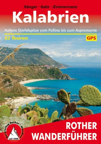  - Kalabrien: Italiens Stiefelspitze vom Pollino bis zum Aspromonte. 52 Touren. Mit GPS-Tracks