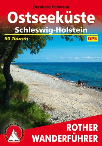 - Ostseeküste. Schleswig-Holstein. 50 Touren. Mit GPS-Daten (Rother Wanderführer)