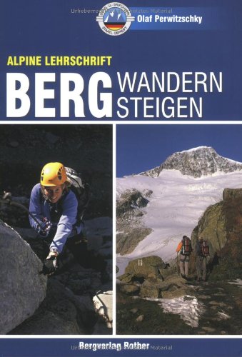  - Bergwandern - Bergsteigen (Rother Reihe Wissen&Praxis)