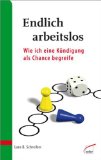  - Arbeitslos und trotzdem glücklich: Chancen ergreifen und die Zeit sinnvoll nutzen