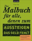  - Das Malbuch für alle, die sich im Büro langweilen
