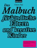  - Das Malbuch für alle, denen zum Aussteigen das Geld fehlt