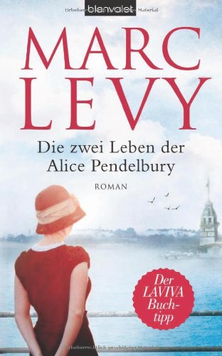  - Die zwei Leben der Alice Pendelbury: Roman