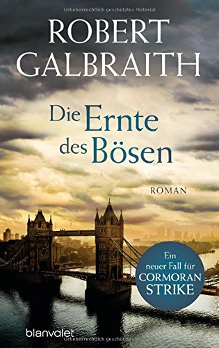 Galbraith, Robert - Die Ernte des Bösen: Roman (Die Cormoran-Strike-Reihe, Band 3)