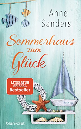  - Sommerhaus zum Glück: Roman
