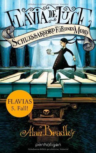 - Flavia de Luce 5 - Schlussakkord für einen Mord: Roman