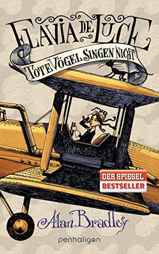  - Flavia de Luce 6 - Tote Vögel singen nicht: Roman