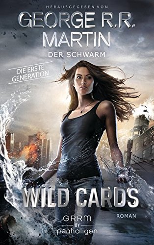  - Wild Cards. Die erste Generation 02 - Der Schwarm: Roman (Wild Cards - 1. Generation, Band 2)