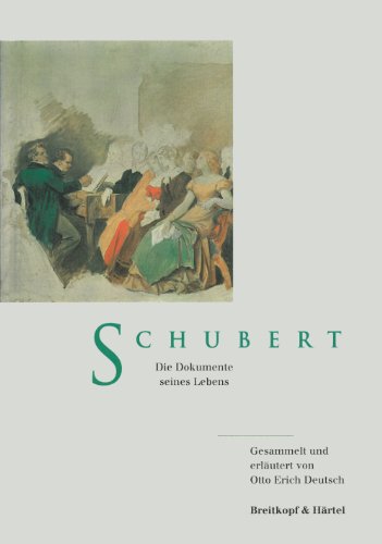  - Schubert - Dokumente seines Lebens gesammelt und erläutert von Otto Erich Deutsch (BV 302 )