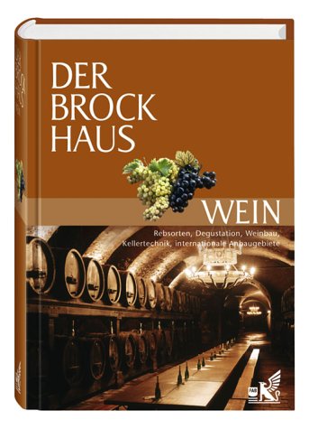 -- - Der Brockhaus Wein. Internationale Anbaugebiete, Rebsorten und Fachbegriffe.