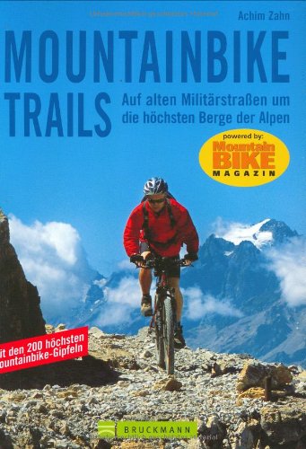 - Mountainbike Trails: Auf alten Militärstraßen um die höchsten Berge der Alpen