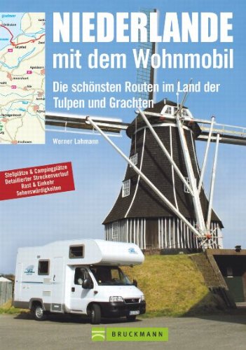 - Niederlande mit dem Wohnmobil: Die schönsten Routen im Land der Tulpen und Grachten